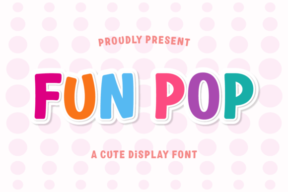 Fun Pop: A Playful Display Font for Digital Creativity